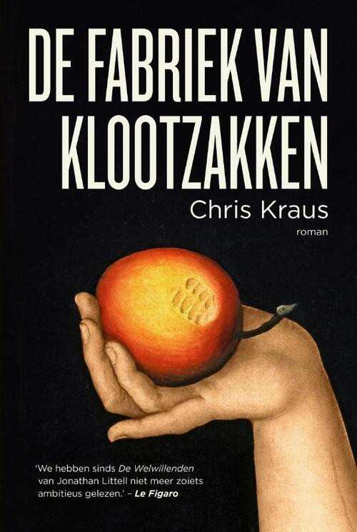 De fabriek van klootzakken -  Chris Kraus (ISBN: 9789056726690)