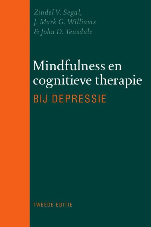 Mindfulness en cognitieve therapie bij depressie -  John Teasdale, Mark Williams, Zindel Segal (ISBN: 9789057123894)