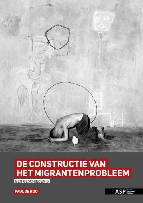 De constructie van 'het migrantenprobleem' -  Paul de Roo (ISBN: 9789057185557)