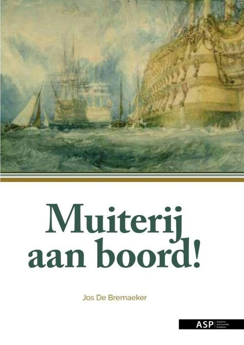 Muiterij aan boord! -  Jos de Bremaeker (ISBN: 9789057186097)