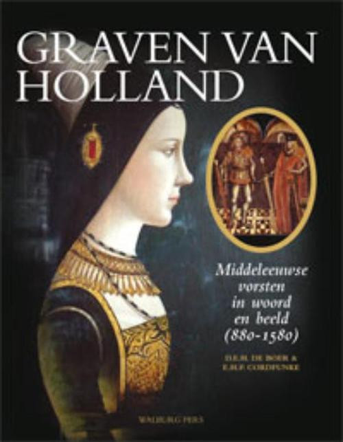 Graven van Holland -  D.E.H. de Boer, E.H.P. Cordfunke (ISBN: 9789057307287)
