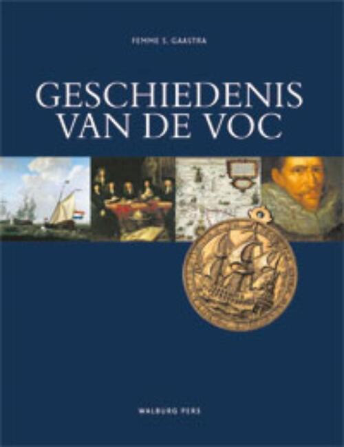 Geschiedenis van de VOC -  Femme S. Gaastra (ISBN: 9789057308376)