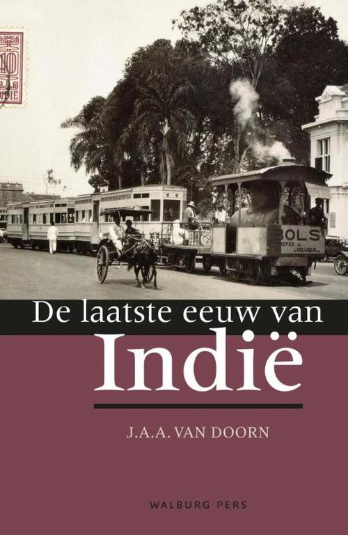 De laatste eeuw van Indië -  J.A.A. van Doorn (ISBN: 9789057309137)