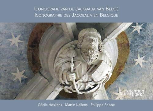 Iconografie van de Jacobalia in België (NL/FR) -  Cécile Hoskens, Martin Kellens, Philippe Poppe (ISBN: 9789058566614)