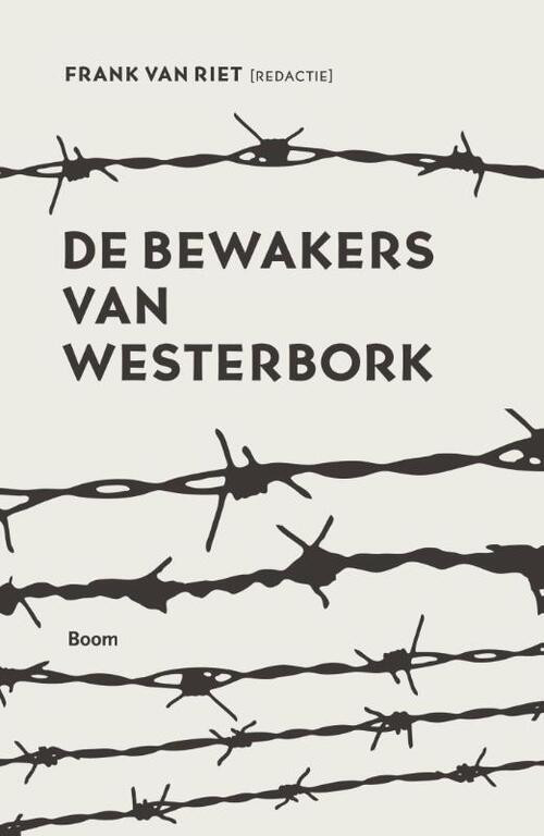 De bewakers van Westerbork -  Frank van Riet (ISBN: 9789058756077)