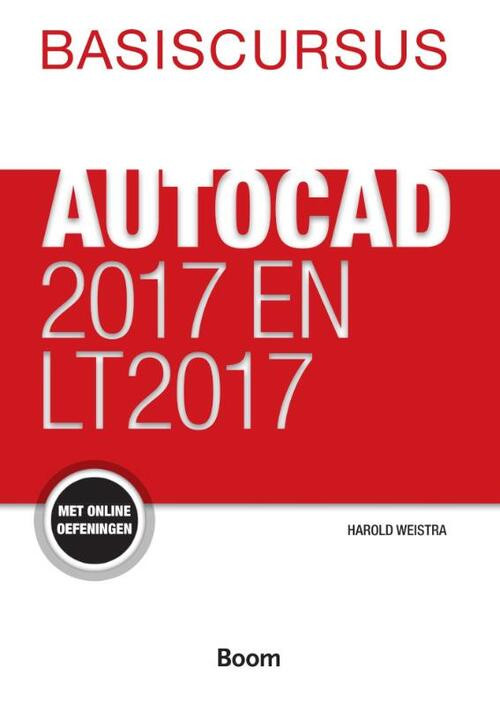 Basiscursus AutoCad 2017 en LT 2017 -  Harold Weistra (ISBN: 9789058757432)