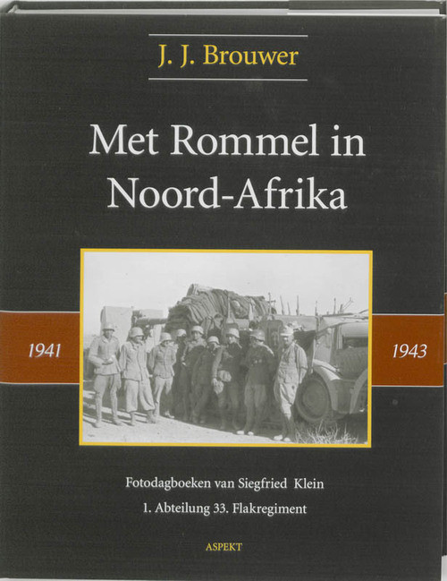 Met Rommel in Noord-Afrika 1941-1943 -  J.J. Brouwer (ISBN: 9789059116146)