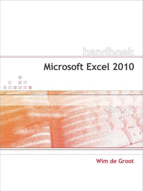 Handboek Microsoft Excel 2010 -  Wim de Groot (ISBN: 9789059404670)