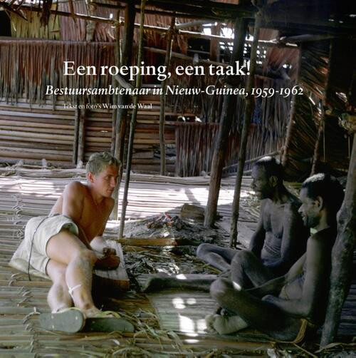 Een roeping, een taak! -  Wim van de Waal (ISBN: 9789059972650)