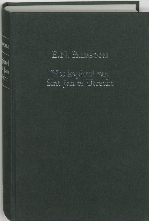 Het kapittel van Sint Jan te Utrecht -  E.N. Palmboom (ISBN: 9789065502674)