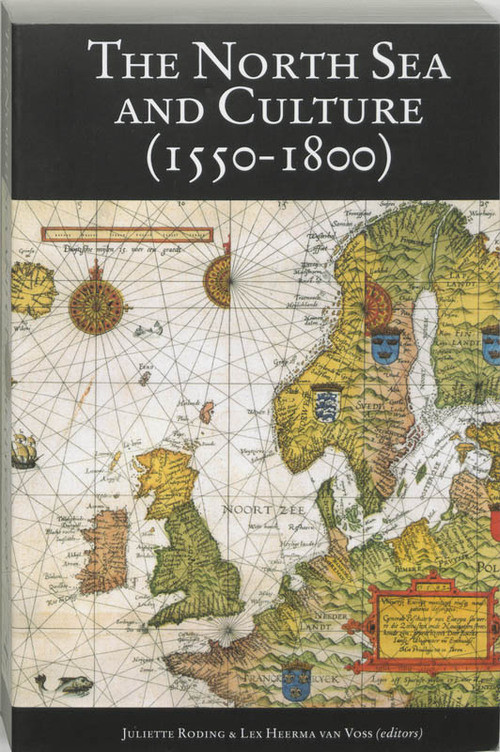 The North Sea and culture in early modern history, 1550-1800 -   (ISBN: 9789065505279)