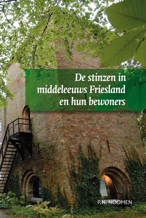 De stinzen in middeleeuws Friesland en hun bewoners -  P.N. Noomen (ISBN: 9789065509161)