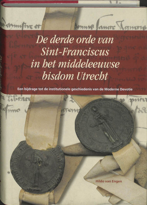 De derde orde van Sint-Franciscus in het middeleeuwse bisdom Utrecht -  H. van Engen (ISBN: 9789065509208)
