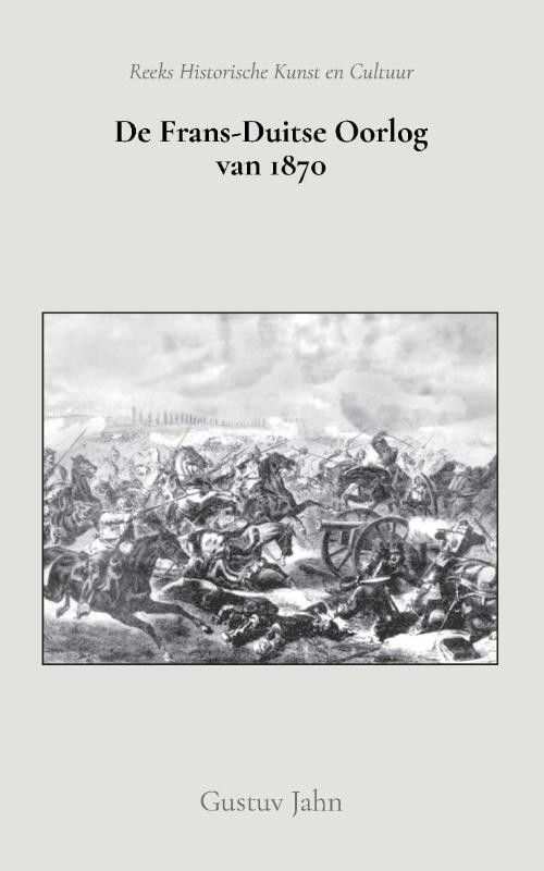 De Frans-Duitse oorlog van 1870 -  Gustuv Jahn (ISBN: 9789066595477)