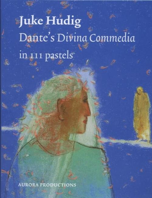 Dante's divina commedia in 111 pastels -  Juke Hudig (ISBN: 9789073007321)