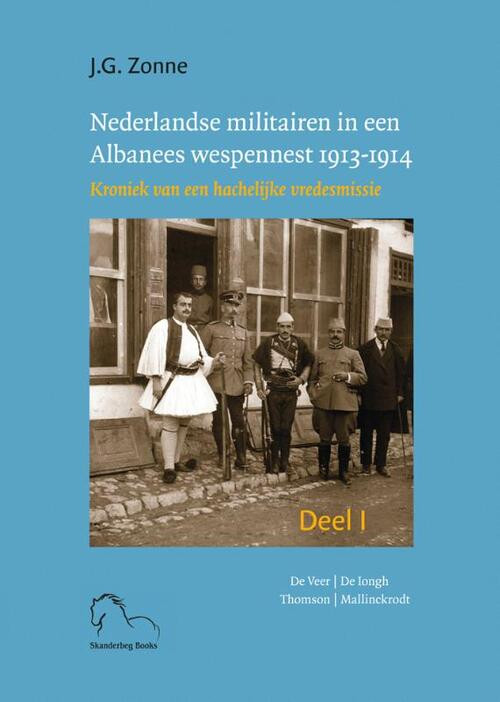 Nederlandse militairen in een Albanees wespennest 1913-1914 -  Joep Zonne (ISBN: 9789076905310)