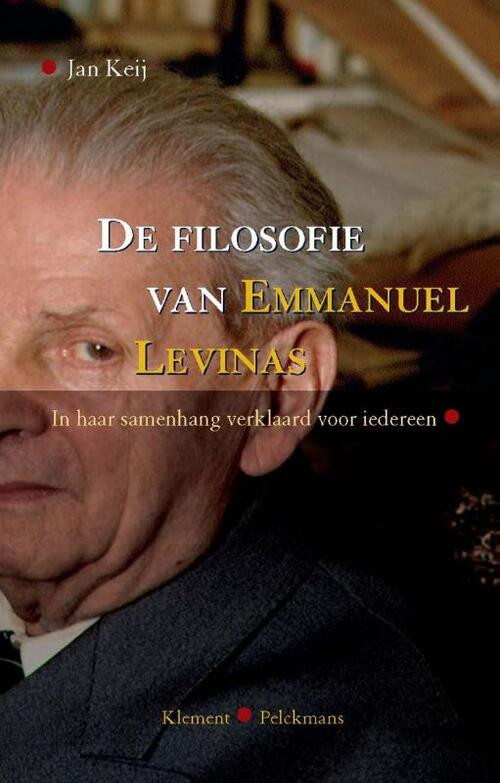 De filosofie van Emmanuel Levinas -  Jan Keij (ISBN: 9789077070901)