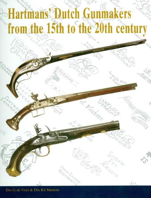 Hartman´s Dutch Gunmakers -  B.J. Martens, G. de Vries (ISBN: 9789078521013)