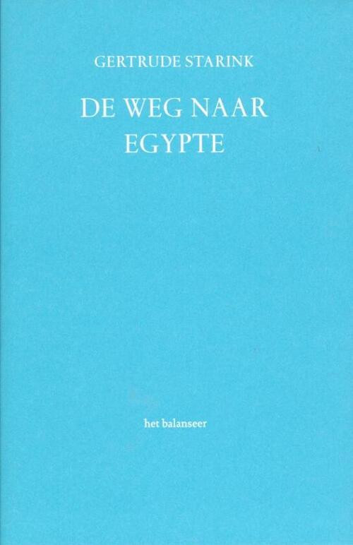 De weg naar Egypte -  Gertrude Starink (ISBN: 9789079202140)