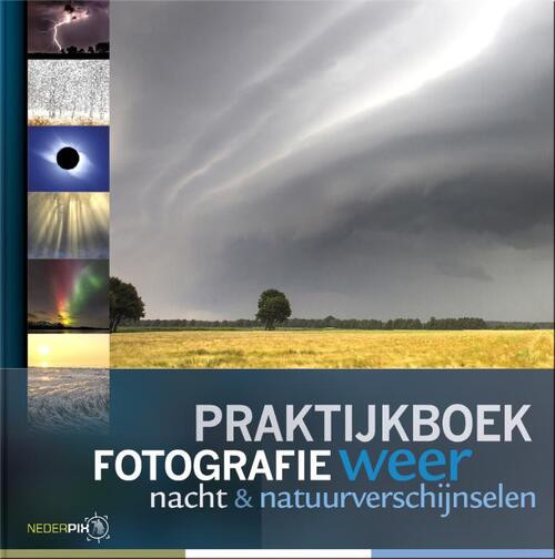 Praktijkboek weer- en nachtfotografie -  Bob Luijks (ISBN: 9789079588107)