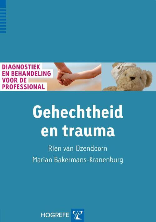 Gehechtheid en trauma -  Marian Bakermans-Kranenburg, Rien van IJzendoorn (ISBN: 9789079729258)