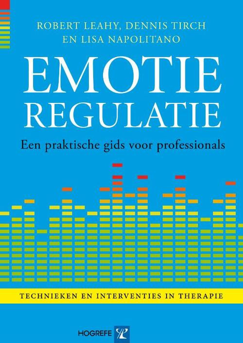 Emotieregulatie -  Dennis Tirch, Lisa Napolitano, Robert Leahy (ISBN: 9789079729623)