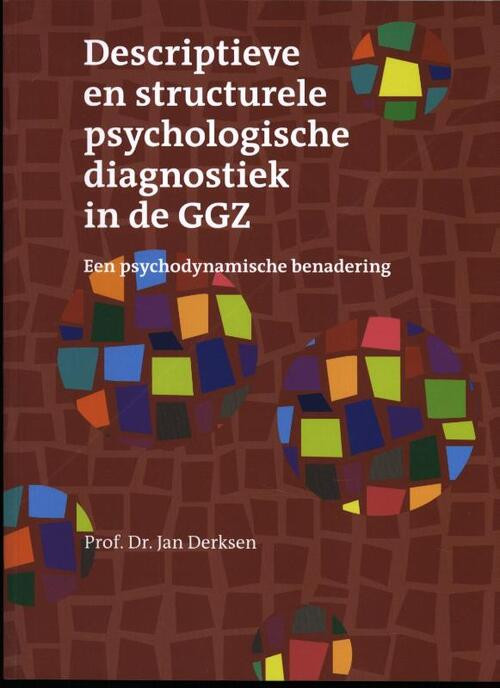 Descriptieve en structurele psychologische diagnostiek in de GGZ -  Jan J.L. Derksen (ISBN: 9789080570696)