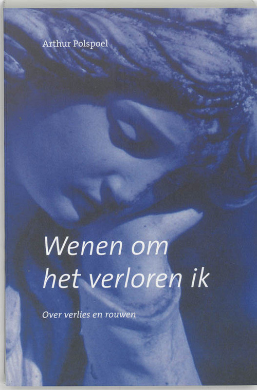 Wenen om het verloren ik -  A.R.M. Polspoel (ISBN: 9789080688391)