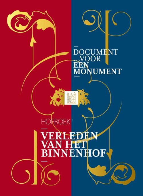 Verleden van het Binnenhof -  Dick Holthuis, Mizja Haak (ISBN: 9789081894517)