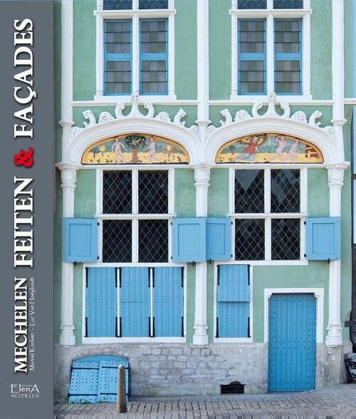 Mechelen, feiten & façades -  Marcel Kocken (ISBN: 9789082416053)