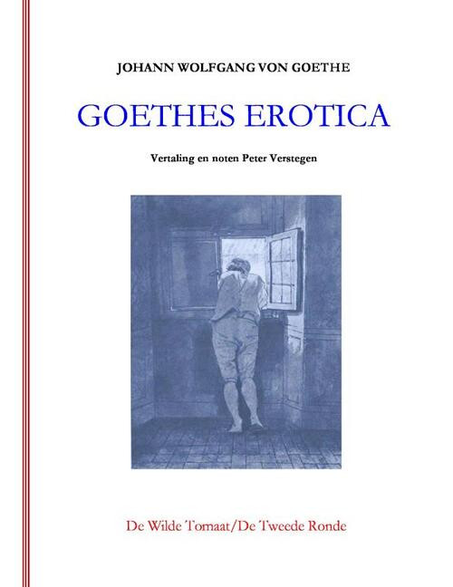 Goethes erotica -  Johann Wolfgang Von Goethe (ISBN: 9789082687118)