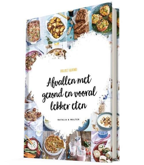 Project Gezond - Afvallen met gezond en vooral lekker eten -  Natalia Rakhorst, Walter Rakhorst (ISBN: 9789082745214)