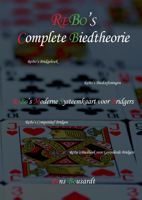 ReBo's Complete Biedtheorie -  Rens Ir Bousardt (ISBN: 9789082855654)