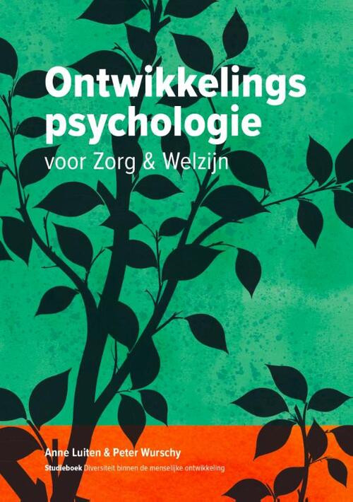 Ontwikkelingspsychologie voor Zorg en Welzijn -  Anne Luiten, Peter Wurschy (ISBN: 9789082998771)