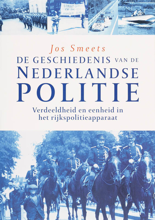 De geschiedenis van de Nederlande politie -  J. Smeets (ISBN: 9789085062769)