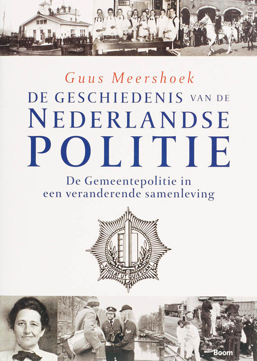 De geschiedenis van de Nederlandse politie -  G. Meershoek (ISBN: 9789085062783)