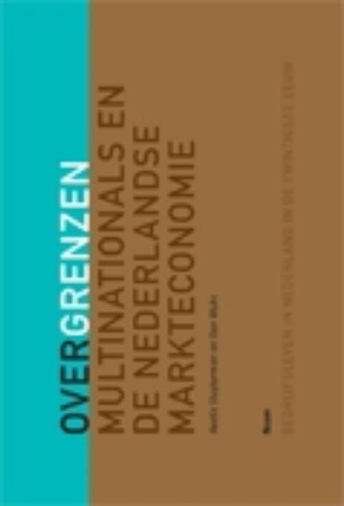 Bedrijfsleven in Nederland in de Twintigste eeuw (BINT) Over Grenzen -  Ben Wubs, Keetie Sluyterman (ISBN: 9789085067122)