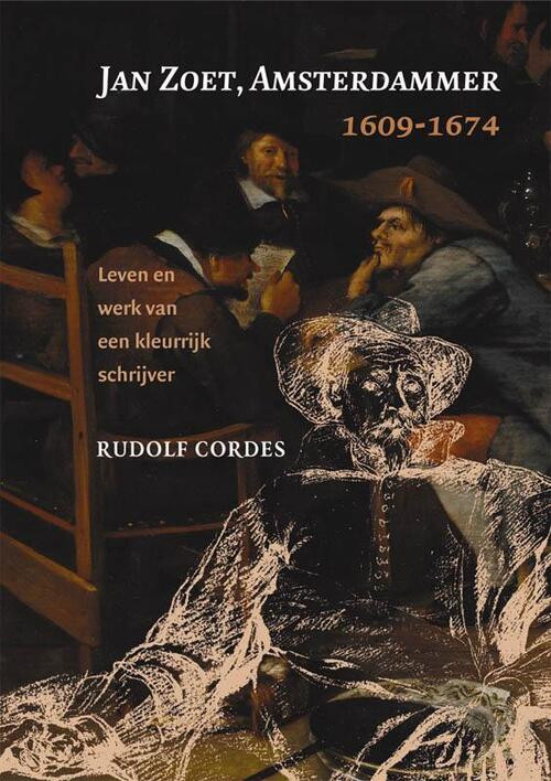 Jan Zoet, Amsterdammer 1609-1674 -  R. Cordes (ISBN: 9789087040284)