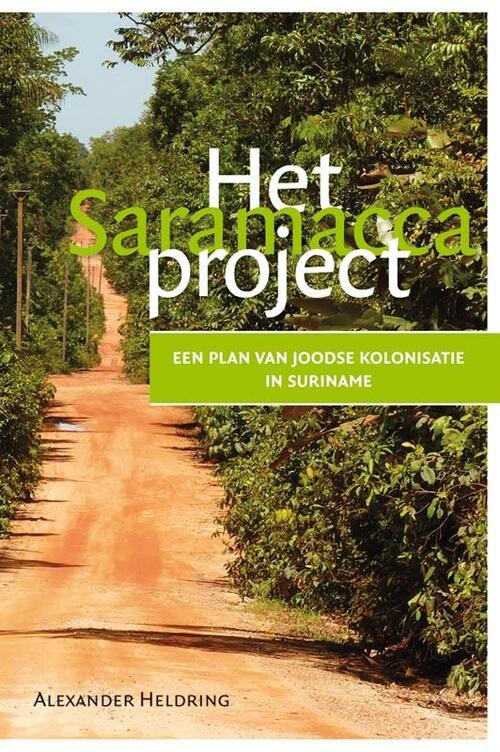 Het Saramacca Project -  Alexander Heldring (ISBN: 9789087042073)