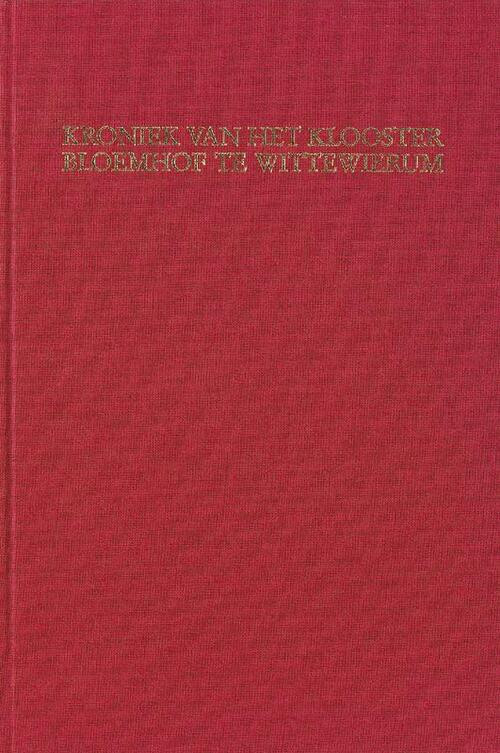 Kroniek van het klooster Bloemhof te Wittewierum -  Antheun Janse, H.P.H. Jansen (ISBN: 9789087043681)