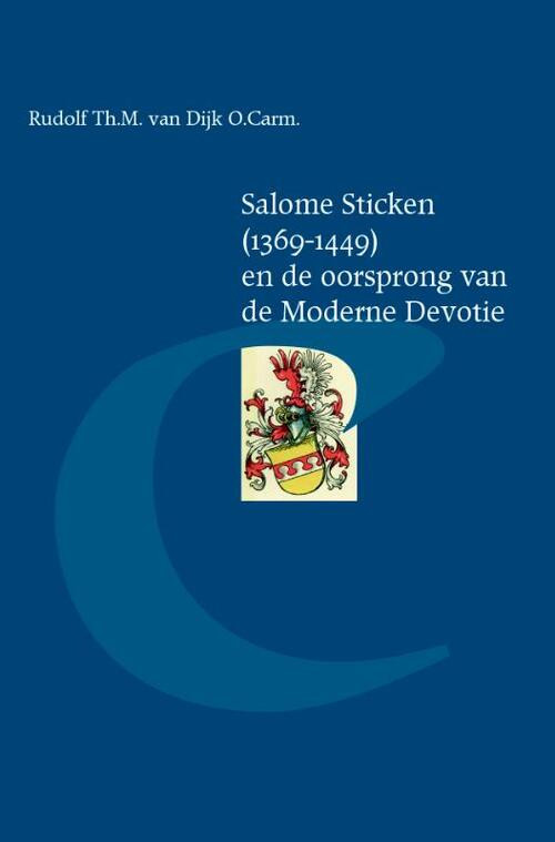 Salome Sticken (1369-1449) en de oorsprong van de Moderne Devotie -  Rudolf van Dijk (ISBN: 9789087045135)