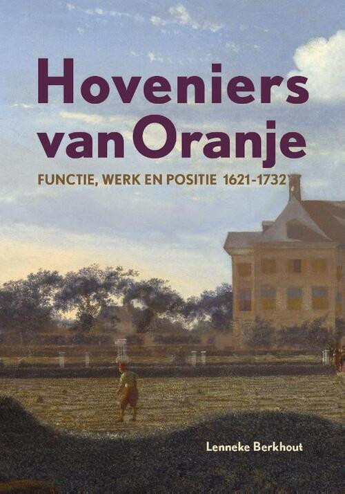 Hoveniers van Oranje -  Lenneke Berkhout (ISBN: 9789087048358)