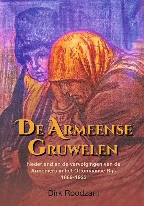 De Armeense gruwelen -  Dirk Roodzant (ISBN: 9789087049058)