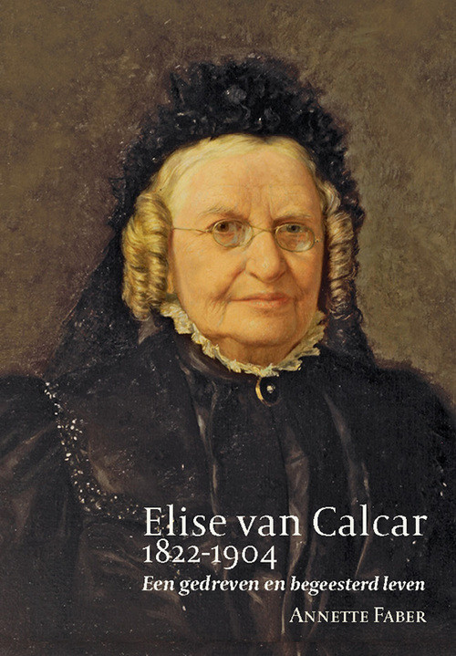 Elise van Calcar (1822-1904) -  Annette Faber (ISBN: 9789087049942)