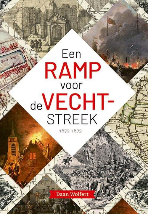Een ramp voor de Vechtstreek - 1672-1673 -  Daan Wolfert (ISBN: 9789087049980)