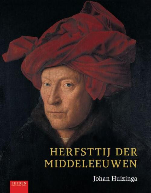 Herfsttij der Middeleeuwen -  Johan Huizinga (ISBN: 9789087283124)