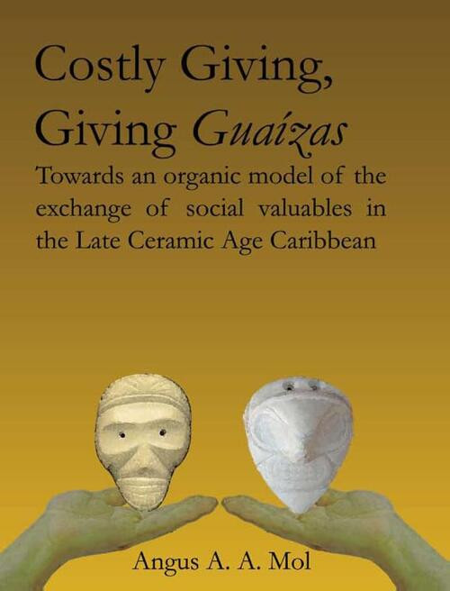 Costly Giving, Giving Guaizas -  A.A.A. Mol (ISBN: 9789088900020)
