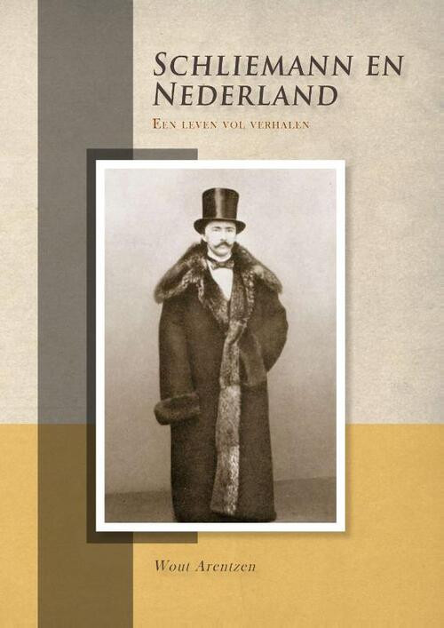 Schliemann en Nederland -  Wout Arentzen (ISBN: 9789088900914)