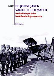 De jonge jaren van de Luchtmacht -  Dirk Starink (ISBN: 9789089531353)