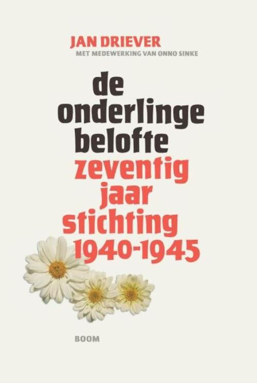 De onderlinge belofte - Zeventig jaar Stichting 1940-1945 -   (ISBN: 9789089532060)